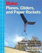 James Floyed Kelly, Floyed Kelly James, James Kelly, James Floyd Kelly, Rick Schertle, Schertle Rick - Planes, Gliders and Paper Rockets