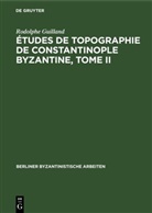 Rodolphe Guilland, Rodolphe Guilland - &Eacute;tudes de topographie de Constantinople byzantine, Tome II