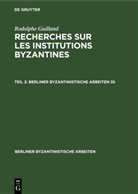 Rodolphe Guilland - Rodolphe Guilland: Recherches sur les institutions byzantines - II.: Rodolphe Guilland: Recherches sur les institutions byzantines. II.