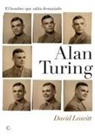 David Leavitt - Alan Turing. El Hombre Que Sab&iacute;a Demasiado