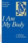 Elisabeth Moltmann-Wendel, Moltmann-Wendel Elisabeth - I am My Body
