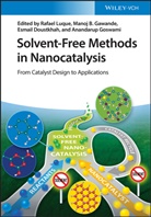 Manoj B Gawande, Esmail Doustkhah, Esmail Doustkhah et al, Manoj B. Gawande, Anandarup Goswami, Rafael Luque - Solvent-Free Methods in Nanocatalysis