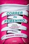 Alexandra Heminsley - Correr En Femenino