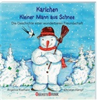 Christian K&auml;mpf, Angelica Rissmann, Christian K&auml;mpf - Karlchen. Kleiner Mann aus Schnee. Die Geschichte einer wunderbaren Freundschaft