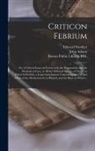 Edward Strother, John Adams, Boston Public Library (John Adams Lib - Criticon Febrium: or, A Critical Essay on Fevers; With the Diagnosticks and the Methods of Cure, in All the Different Species of Them: t