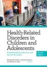 Michelle Riccio Perfect, Melissa Bray, Melissa A. Bray, Michelle Perfect, Cynthia Riccio - Health-Related Disorders in Children and Adolescents