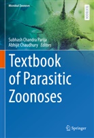 Subhash Chandra Parija, Chaudhury, Abhijit Chaudhury, Subhash Chandra Parija - Textbook of Parasitic Zoonoses