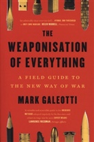 Mark Galeotti, Galeotti Mark - The Weaponisation of Everything