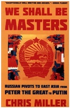 Chris Miller - We Shall Be Masters