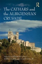 Catherine Leglu, Rebecca Rist, Claire Taylor, Catherine Leglu, Catherine (University of Reading Leglu, Catherine L&eacute;glu... - The Cathars and the Albigensian Crusade