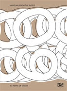 Olle Granath, Suzanne Pag&eacute;, Margit et al Rowell - Museums from the Inside. 60 years of CIMAM