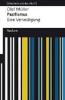 Olaf M&uuml;ller, Olaf L M&uuml;ller, Olaf L. M&uuml;ller, Olaf L M&uuml;ller, Olaf L. M&uuml;ller - Pazifismus. Eine Verteidigung