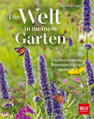 Cynthia Nagel - Die Welt in meinem Garten