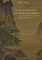 Lichen Zhang - Die Symbolphilosophie der chinesischen Malerei und Cassirers Philosophie der symbolischen Formen