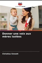 Christina Sinnott - Donner une voix aux m&egrave;res isol&eacute;es