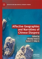 T Tally Jr, Robert T. Tally, Robert T. Tally Jr., Melody Yunzi Li - Affective Geographies and Narratives of Chinese Diaspora