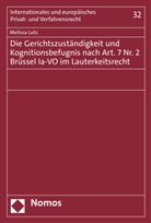 Melissa Lutz - Die Gerichtszust&auml;ndigkeit und Kognitionsbefugnis nach Art. 7 Nr. 2 Br&uuml;ssel Ia-VO im Lauterkeitsrecht