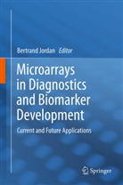 Bertrand Jordan - Microarrays in Diagnostics and Biomarker Development