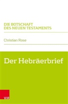 Christian Rose, Christian (Prof. Dr.) Rose, Volker Hampel, Walter Klaiber, Walter Klaiber (Dr.) - Der Hebr&auml;erbrief