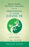 Ying Zhang - Mental Health, Psychiatric Disorders, and the Implications of Long COVID-19