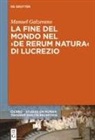 Manuel Galzerano - La fine del mondo nel 'De rerum natura' di Lucrezio