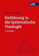 Klaus von Stosch, Klaus von Stosch, Klaus (Prof. Dr.) von Stosch - Einf&uuml;hrung in die Systematische Theologie
