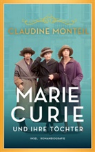 Claudine Monteil - Marie Curie und ihre T&ouml;chter