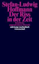 Stefan-Ludwig Hoffmann - Der Riss in der Zeit