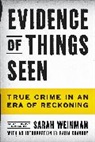 Sarah Weinman - Evidence of Things Seen