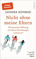 Sandra Konrad - Nicht ohne meine Eltern