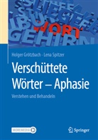 Gr&ouml;tzbach, Holger Gr&ouml;tzbach, Lena Spitzer - Versch&uuml;ttete W&ouml;rter - Aphasie