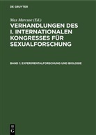 Max Marcuse - Verhandlungen des I. Internationalen Kongresses f&uuml;r Sexualforschung - Band 1: Experimentalforschung und Biologie