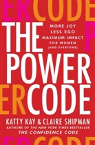 Katty Kay, Kay Katty, Claire Shipman, Shipman Claire - The Power Code