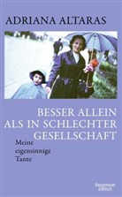 Adriana Altaras - Besser allein als in schlechter Gesellschaft