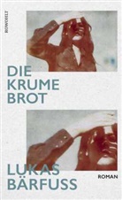 Lukas B&auml;rfuss - Die Krume Brot