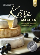 Sibylle Roth-Marwedel, Anja Schnellbeck - K&auml;se machen