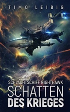 Timo Leibig, A7L Thrilling Books Ltd., A7L Thrilling Books Ltd - Schlachtschiff Nighthawk: Schatten des Krieges