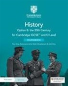 John Etty, Paul Grey, Rosemarie Little, Robin Macpherson - Cambridge IGCSE&trade; and O Level History Option B: the 20th Century Coursebook with Digital Access (2 Years)