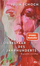Julia Schoch - Das Liebespaar des Jahrhunderts