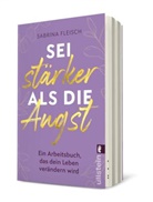 Sabrina Fleisch - Sei st&auml;rker als die Angst