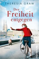 Theresia Graw - Der Freiheit entgegen