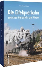 Stefan Kleine-Erfkamp - Die Eifelquerbahn zwischen Gerolstein und Mayen
