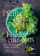 Fritz, Kathrin Fritz, Judith Gm&uuml;r-Stalder, Maurice K. Gr&uuml;nig, Maurice K. Gr&uuml;nig - Pfefferminzpesto und Fliedercouscous