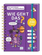 Sophie de Mullenheim, Caroline Fait, Sophie de Mullenheim, Th&eacute;r&egrave;se Bont&eacute;, Patrick Chenot, Laurent Kling... - Wie geht das? - Mein superschlaues Frage- und Antwortbuch