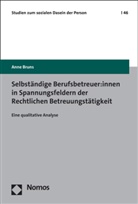 Anne Bruns - Selbst&auml;ndige Berufsbetreuer:innen in Spannungsfeldern der Rechtlichen Betreuungst&auml;tigkeit