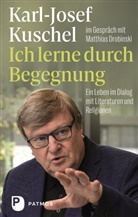 Matthias Drobinski, Karl-Josef Kuschel - Ich lerne durch Begegnung