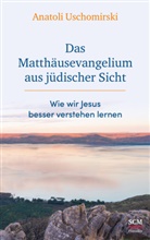 Anatoli Uschomirski, Uschomirski  Anatoli - Das Matth&auml;usevangelium aus j&uuml;discher Sicht