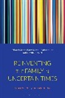 Catherine Lee, Marie-Pierre Moreau, Cy Okpokiri, Catherine Lee, Marie-Pierre Moreau, Moreau Marie-Pierre... - Reinventing the Family in Uncertain Times