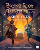 Alex Woolf, Sian James - Escape Room Abenteuer Kids - Sherlocks gr&ouml;&szlig;ter Fall