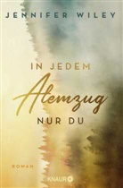 Jennifer Wiley - In jedem Atemzug nur Du